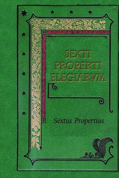 Cover for Sextus Propertius · Sexti Properti Elegiarvm (Pocketbok) (2016)