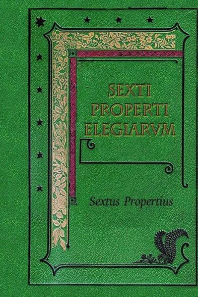 Cover for Sextus Propertius · Sexti Properti Elegiarvm (Paperback Book) (2016)