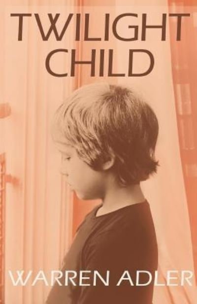 Cover for Warren Adler · Twilight Child (Paperback Bog) (2016)