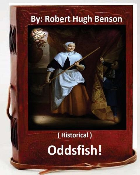 Cover for Robert Hugh Benson · Oddsfish! .  By (Pocketbok) (2016)