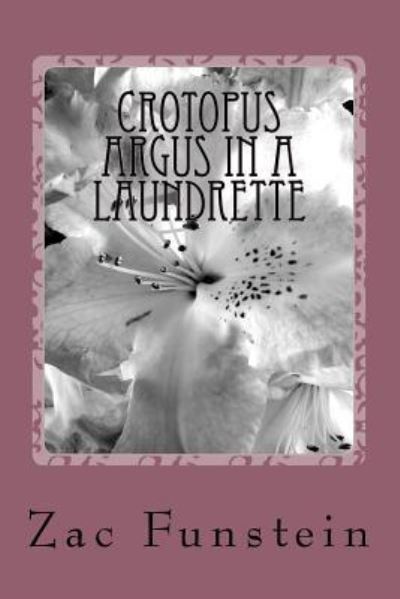 Cover for Zac Funstein · Crotopus Argus in a Laundrette (Paperback Book) (2016)