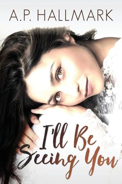 Cover for A P Hallmark · I'll Be Seeing You (Pocketbok) (2016)