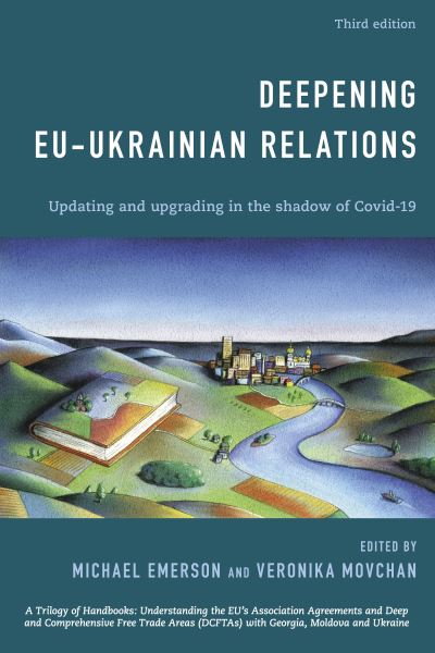 Cover for Michael Emerson · Deepening EU-Ukrainian Relations: Updating and Upgrading in the Shadow of Covid-19 (Paperback Book) [Third edition] (2021)