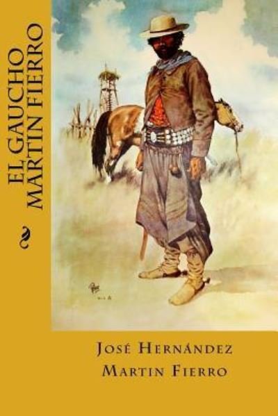 Cover for Jose Hernandez · El Gaucho Martin Fierro (Paperback Book) (2016)