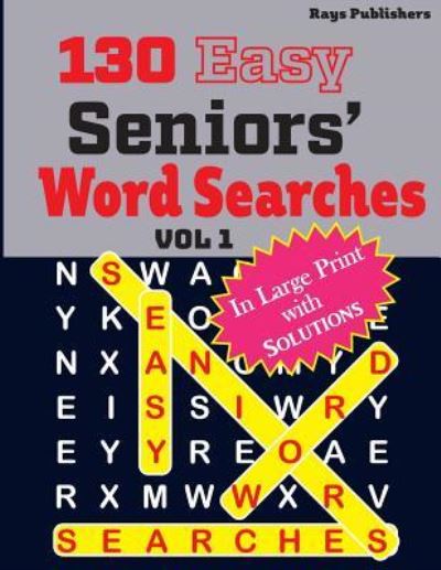 Cover for Rays Publishers · 130 Easy Seniors' Word Searches (Taschenbuch) (2017)