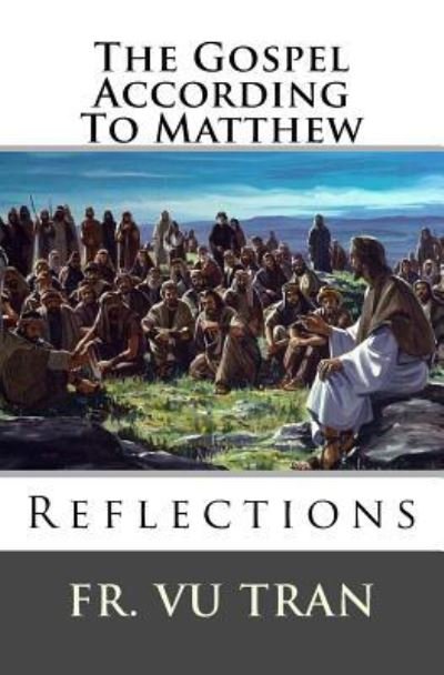 Cover for Vu Tran · The Gospel According To Matthew (Pocketbok) (2017)