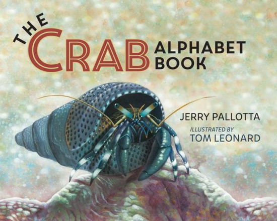 The Crab Alphabet Book - Jerry Pallotta - Books - Charlesbridge Publishing,U.S. - 9781570911484 - February 12, 2019