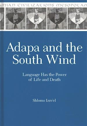Cover for Shlomo Izre'el · Adapa and the South Wind: Language Has the Power of Life and Death - Mesopotamian Civilizations (Gebundenes Buch) (2001)
