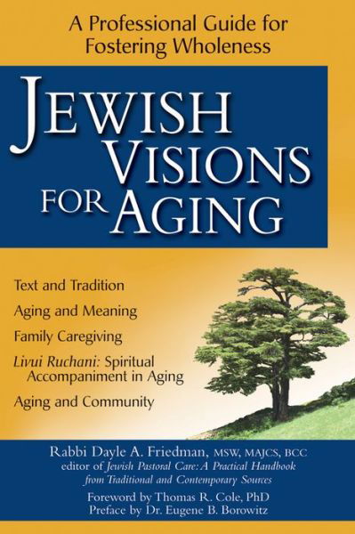 Cover for Dayle A. Friedman · Jewish Visions for Aging: A Professional Guide to Fostering Wholeness (Gebundenes Buch) (2008)