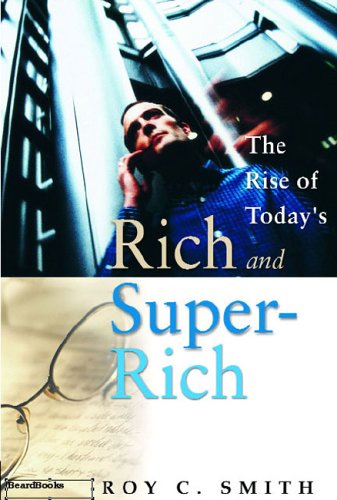 Cover for Roy C. Smith · The Rise of Today's Rich and Super-rich (Paperback Book) (2004)