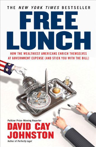 Free Lunch - David Cay Johnston - Livros - Penguin Putnam Inc - 9781591842484 - 30 de dezembro de 2008