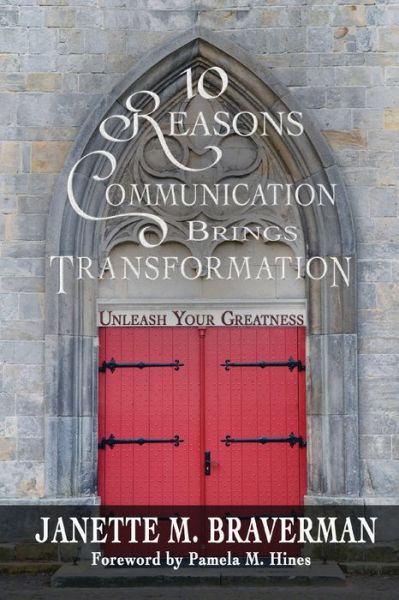 Cover for Janette M Braverman · 10 Reasons Communication Brings Transformation (Paperback Book) (2017)