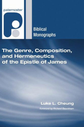 Cover for Luke Leuk Cheung · The Genre, Composition, and Hermeneutics of the Epistle of James: (Paternoster Biblical Monographs) (Paperback Book) (2007)
