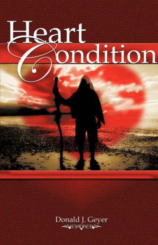 Cover for Donald J Geyer · Heart Condition (Paperback Book) (2007)