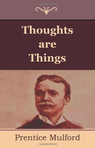 Cover for Prentice Mulford · Thoughts Are Things (Paperback Book) (2012)