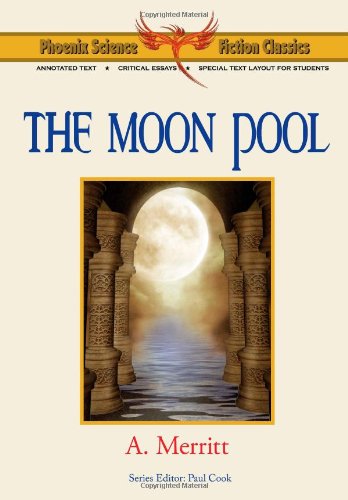 Cover for A Merritt · The Moon Pool - Phoenix Science Fiction Classics (with Notes and Critical Essays) - Phoenix Science Fiction Classics (Paperback Book) (2010)