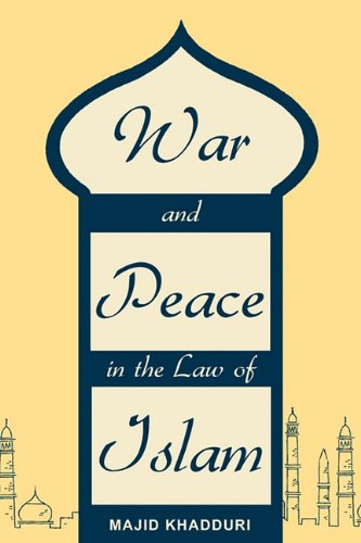 Cover for Majid Khadduri · War and Peace in the Law of Islam (Paperback Book) [Reprint edition] (2010)