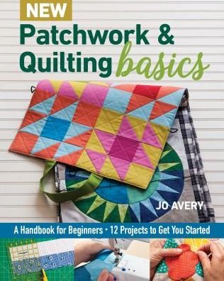 Cover for Jo Avery · New Patchwork &amp; Quilting Basics: A Handbook for Beginners (Paperback Bog) (2020)