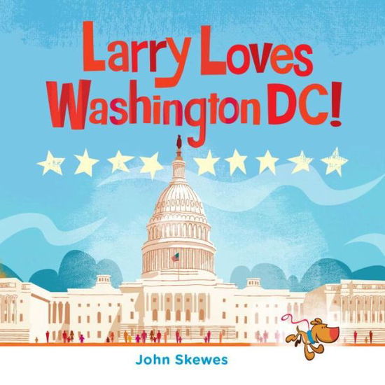 Cover for John Skewes · Larry Loves Washington, DC!: A Larry Gets Lost Book - Larry Gets Lost (Board book) (2016)