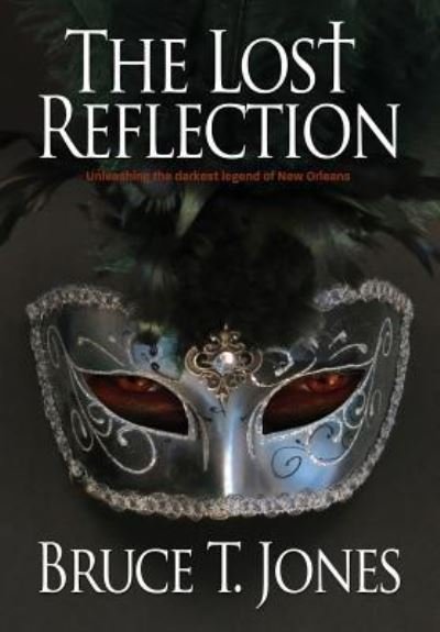 Bruce T Jones · The Lost Reflection (Hardcover Book) (2017)