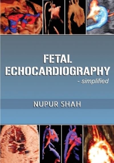 Cover for Nupur Shah · Fetal Echocardiography - Simplified (Bog) (2023)