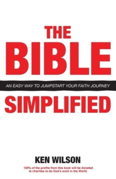 Cover for Ken Wilson · The Bible... Simplified: An Easy Way to Jumpstart Your Faith Journey (Pocketbok) (2021)