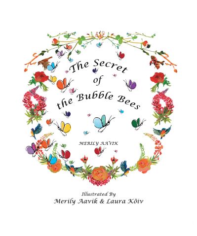 Cover for Merily Aavik · The Secret of the Bubble Bees (Hardcover Book) (2023)