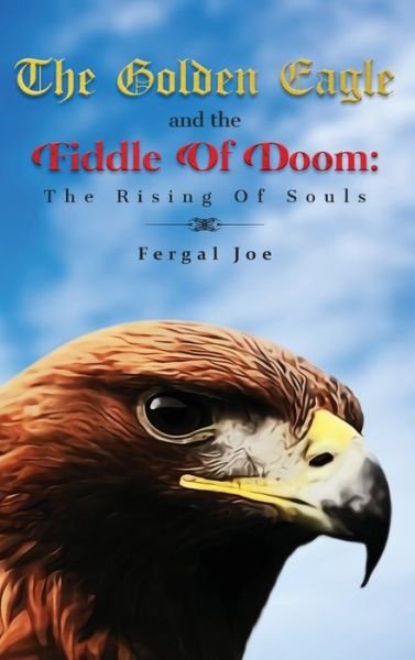 Cover for Fergal Joe · The Golden Eagle And The Fiddle Of Doom (Gebundenes Buch) (2021)