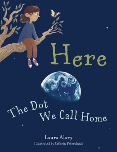 Cover for Laura Alary · Here: The Dot We Call Home (Hardcover Book) (2022)