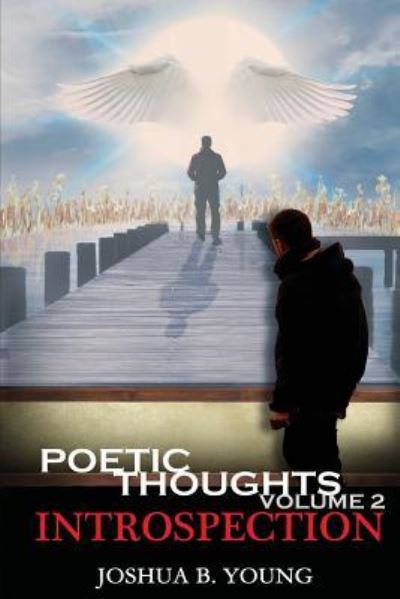 Cover for Joshua B Young · Poetic Thoughts Volume 2: Introspection (Paperback Book) (2018)