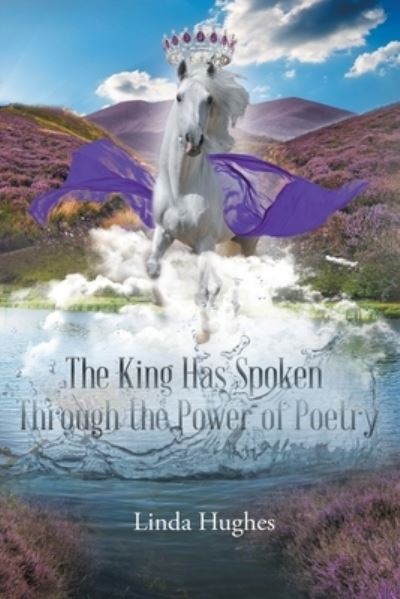 Cover for Linda Hughes · The King Has Spoken Through the Power of Poetry (Paperback Book) (2019)