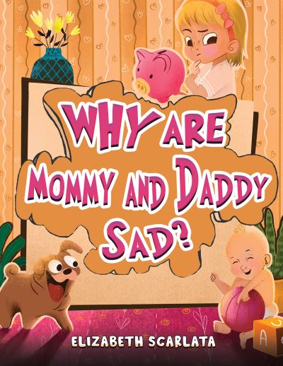 Cover for Elizabeth Scarlata · Why Are Mommy and Daddy Sad? (Paperback Book) (2020)