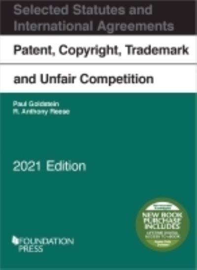 Cover for Paul Goldstein · Patent, Copyright, Trademark and Unfair Competition: Selected Statutes and International Agreements, 2021 - Selected Statutes (Paperback Book) [2021 Revised edition] (2021)