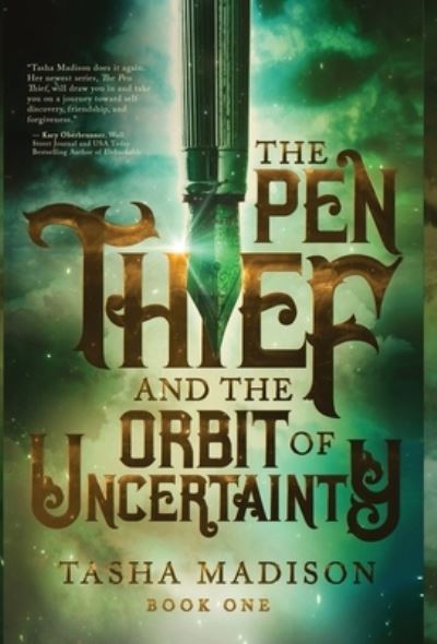 The Pen Thief and the Orbit of Uncertainty - Tasha Madison - Books - Author Academy Elite - 9781647468484 - October 4, 2021