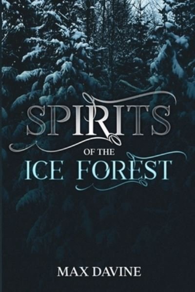 Cover for Max Davine · Spirits of the Ice Forest (Paperback Book) (2021)