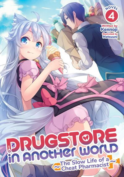 Cover for Kennoji · Drugstore in Another World: The Slow Life of a Cheat Pharmacist (Light Novel) Vol. 4 - Drugstore in Another World: The Slow Life of a Cheat Pharmacist (Light Novel) (Paperback Book) (2022)
