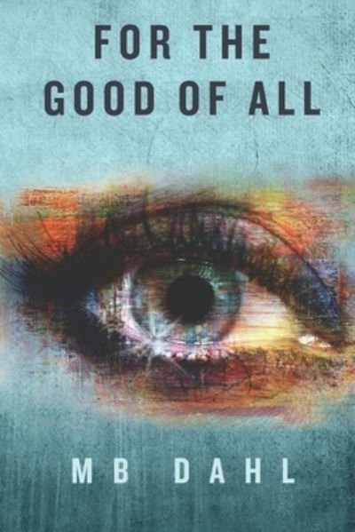Cover for Mb Dahl · For the Good of All (Paperback Book) (2021)