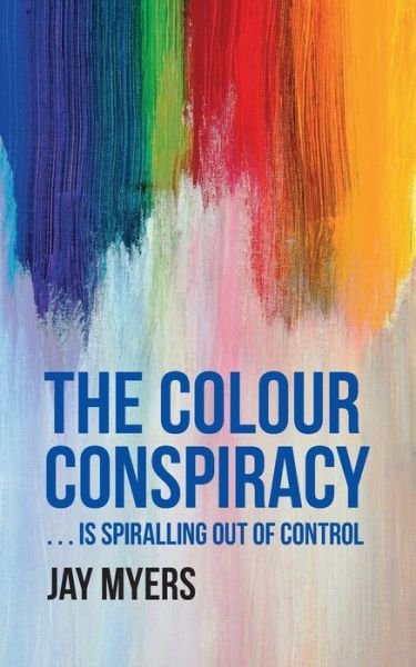 Cover for Jay Myers · The Colour Conspiracy (Pocketbok) (2020)