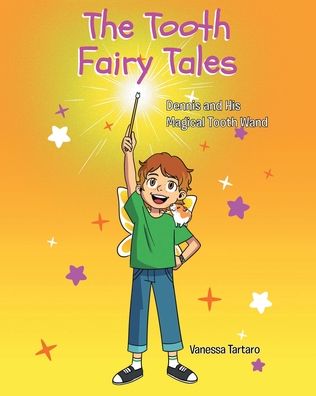 Cover for Vanessa Tartaro · The Tooth Fairy Tales: Dennis and His Magical Tooth Wand (Paperback Book) (2021)