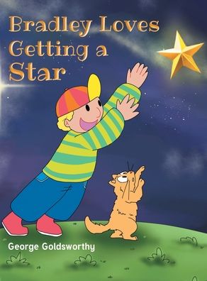 Cover for George Goldsworthy · Bradley Loves Getting A Star (Hardcover Book) (2022)