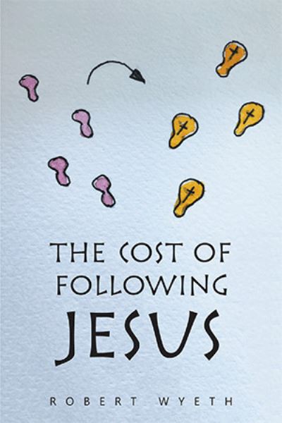 Cover for Robert Wyeth · The Cost of Following Jesus (Paperback Book) (2021)