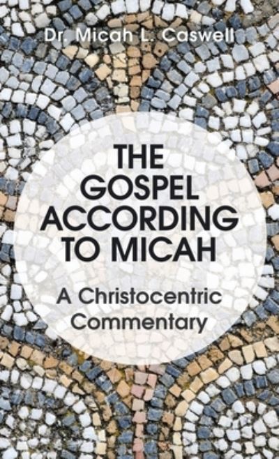 Cover for Micah L. Caswell · Gospel According to Micah (Book) (2022)