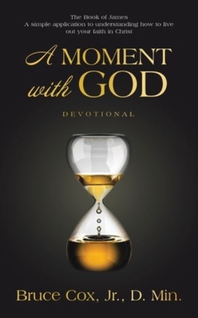Cover for Bruce Cox Jr. D. Min. · Moment with God (Book) (2023)