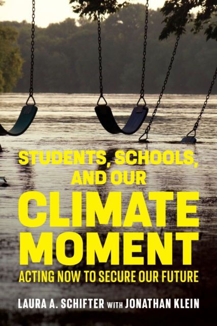 Cover for Laura A. Schifter · Students, Schools, and Our Climate Moment: Acting Now to Secure Our Future (Paperback Book) (2025)