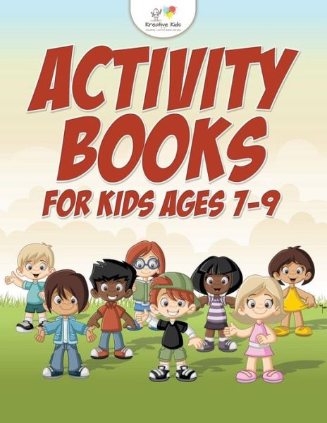 Activity Books for Kids Ages 7-9 - Kreative Kids - Books - Kreative Kids - 9781683772484 - August 20, 2016