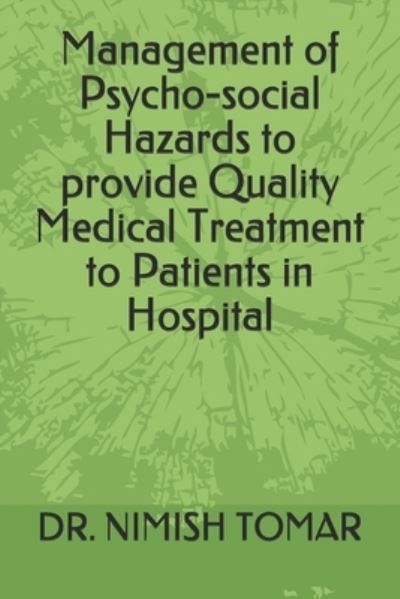 Cover for Nimish Tomar · Management of Psycho-social Hazards to provide Quality Medical Treatment to Patients in Hospital (Taschenbuch) (2019)