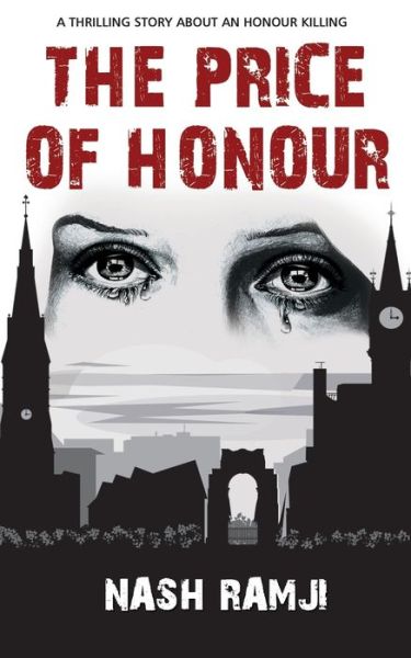 The Price of Honour - Nash Ramji - Books - Independently published - 9781697351484 - October 3, 2019