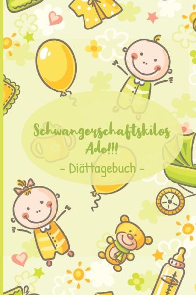 Cover for ? Weilichdiatenmag · Schwangerschaftskilos Ade!!! - Diattagebuch - (Paperback Bog) (2019)