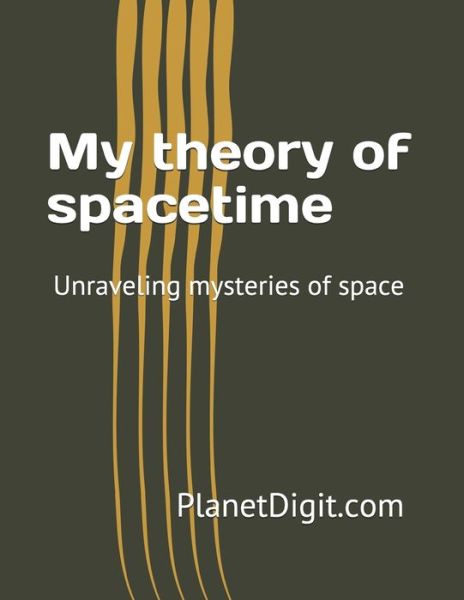 Cover for Saksham Virmani · My theory of spacetime (Paperback Book) (2020)