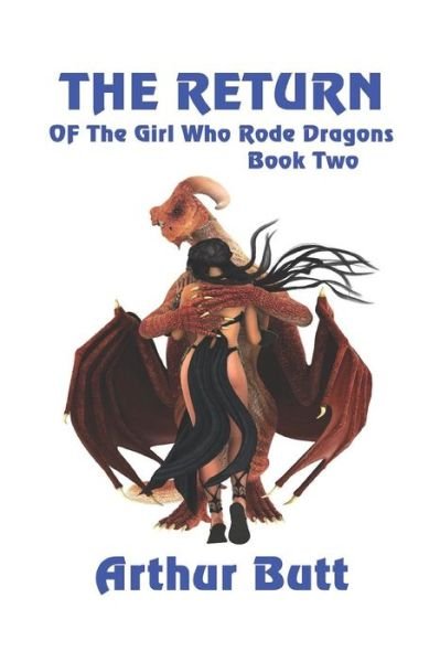 Cover for Arthur Butt · The Return of the Girl Who Rode Dragons (Paperback Book) (2018)